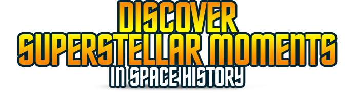 Discover Superstellar Moments In Space History